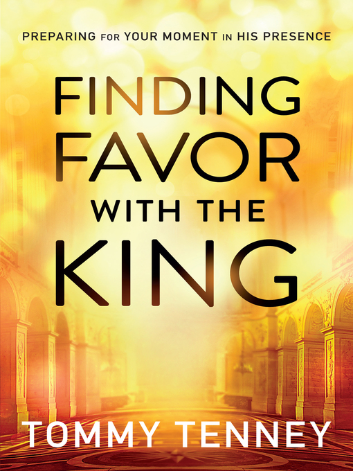 Title details for Finding Favor With the King by Tommy Tenney - Available